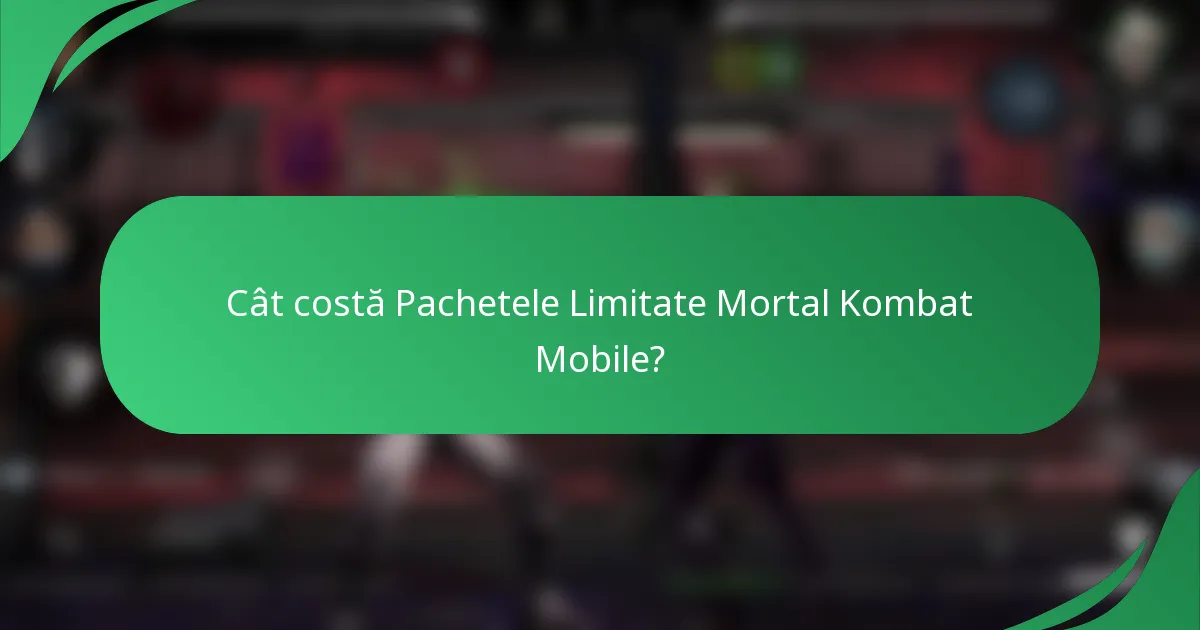 Cât costă Pachetele Limitate Mortal Kombat Mobile?