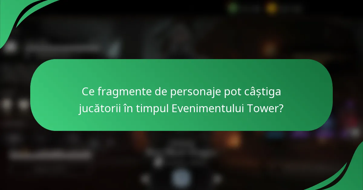 Ce fragmente de personaje pot câștiga jucătorii în timpul Evenimentului Tower?